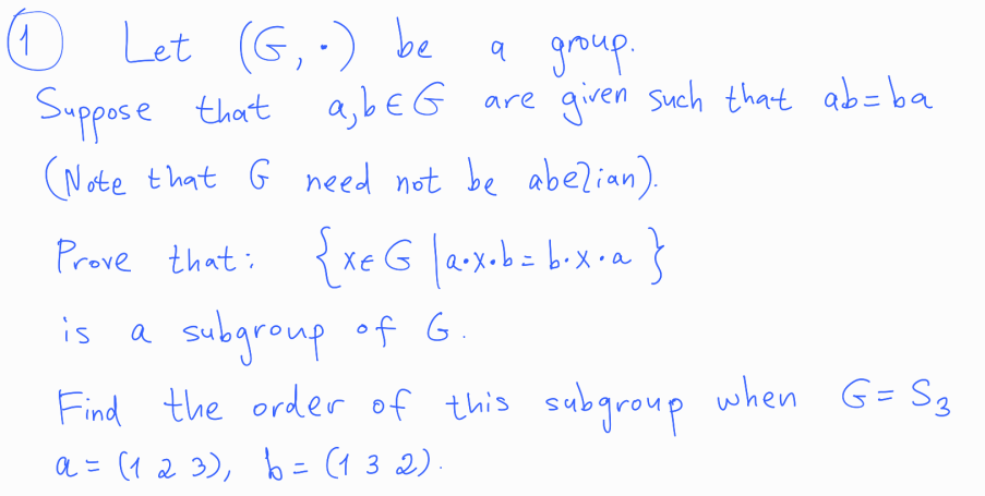 1 Let G Be A Group Suppose That A B G Are Given Such That Ab Ba Note That G Need Not Be Abelian Prove That X 1