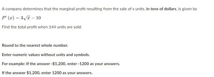 A Company Determines That The Marginal Profit Resulting From The Sale Of X Units In Tens Of Dollars Is Given By P X 1