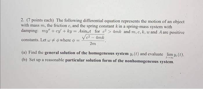 2 7 Points Each The Following Differential Equation Represents The Motion Of An Object With Mass M The Friction C A 1