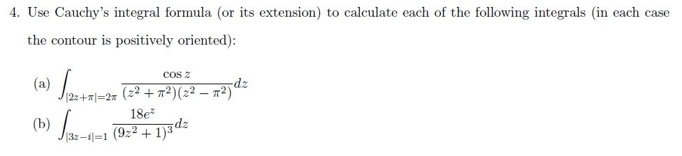 4 Use Cauchy S Integral Formula Or Its Extension To Calculate Each Of The Following Integrals In Each Case The Conto 1