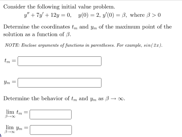 Consider The Following Initial Value Problem Determine The Coordinates Tm And Ym Of The Maximum Point Of The Solution A 1