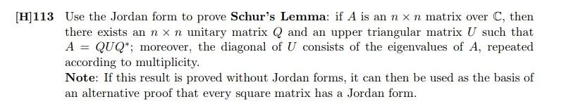 H 113 Use The Jordan Form To Prove Schur S Lemma If A Is An N X N Matrix Over C Then There Exists An N X N Unitary Ma 1