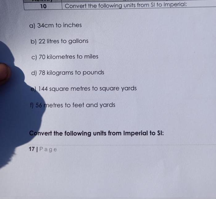 10 Convert The Following Units From Sl To Imperial A 34cm To Inches B 22 Litres To Gallons C 70 Kilometres To Miles 1