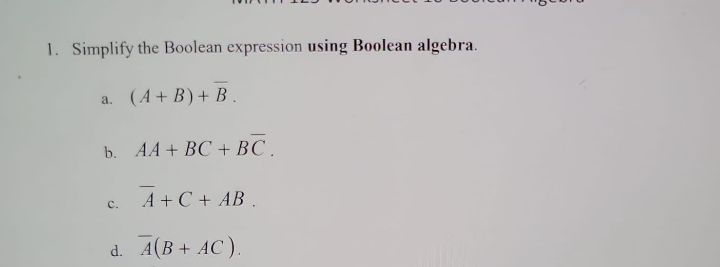 1 Simplify The Boolean Expression Using Boolean Algebra A B B A B Aa Bc Bc C A C Ab A B Ac 1