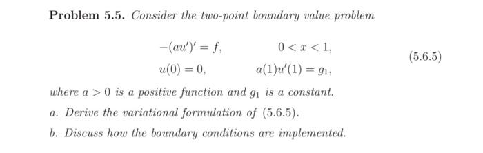 Problem 5 5 Consider The Two Point Boundary Value Problem Au F U 0 0 0 X 1 A 1 U 1 91 Where A 1