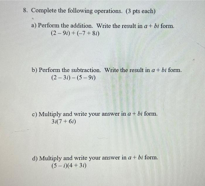 8 Complete The Following Operations 3 Pts Each A Perform The Addition Write The Result In A Bi Form 2 9i 7 1
