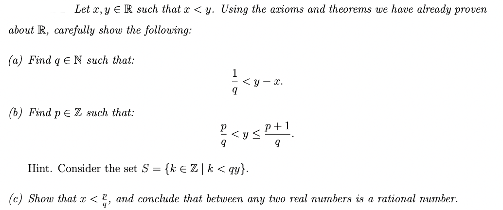 Let X Y Er Such That X Y Using The Axioms And Theorems We Have Already Proven About R Carefully Show The Following 1