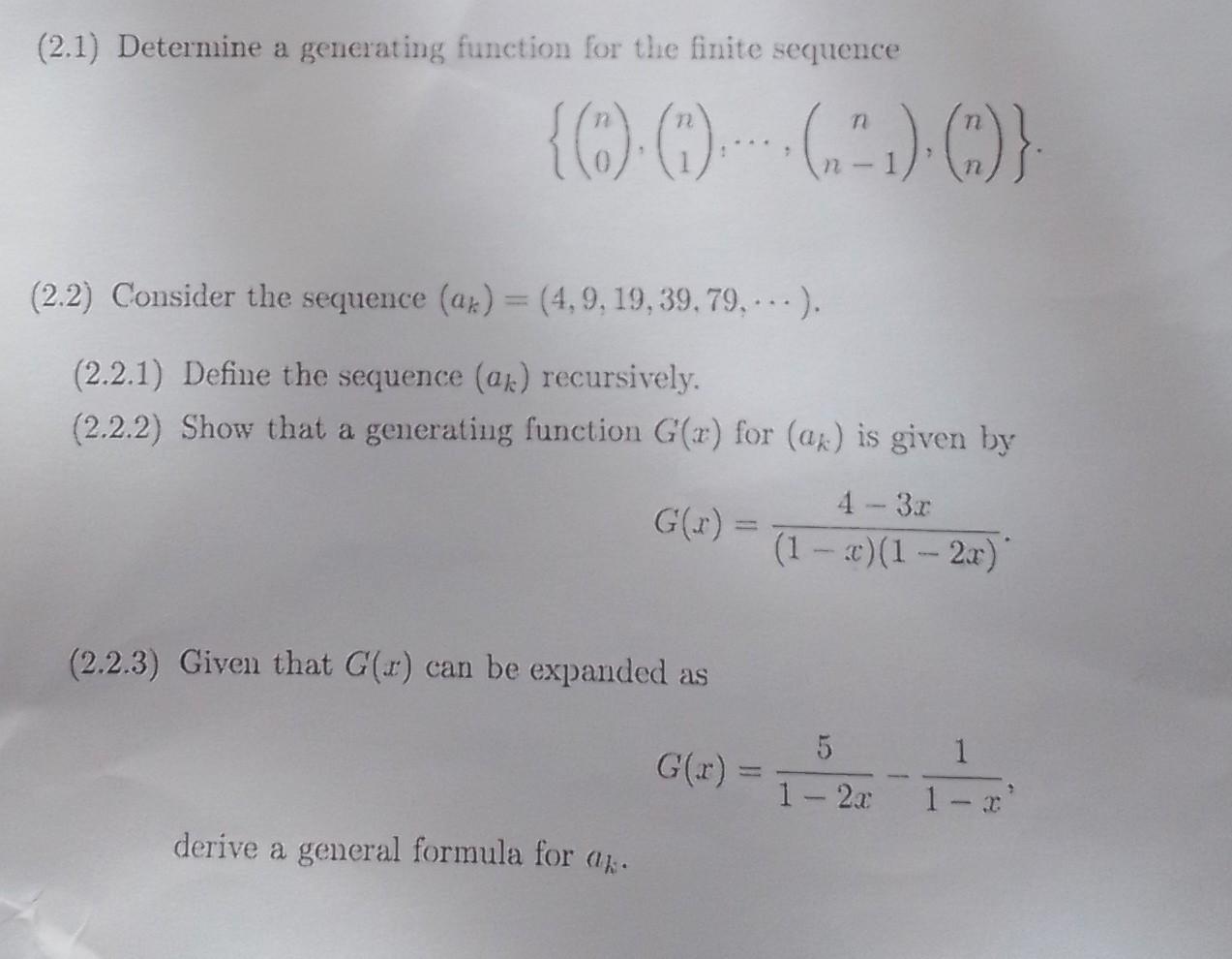 2 1 Determine A Generating Function For The Finite Sequence N 1 2 2 Consider The Sequence Ak 1