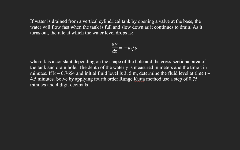 If Water Is Drained From A Vertical Cylindrical Tank By Opening A Valve At The Base The Water Will Flow Fast When The T 1