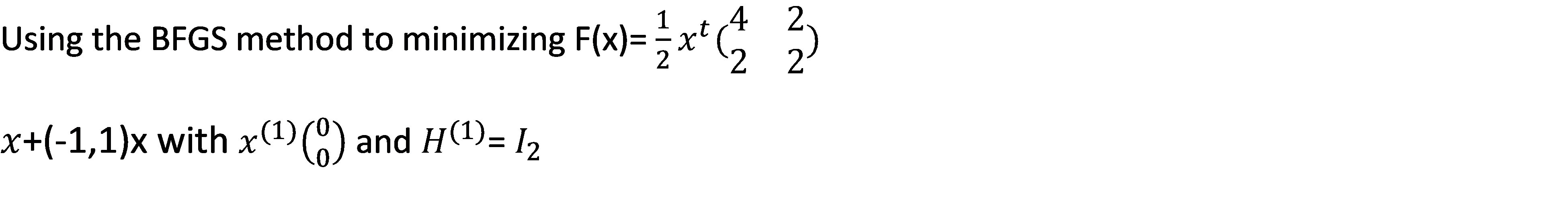 1 4 2 Using The Bfgs Method To Minimizing F X X 2 X 1 1 X With X 0 And H 1 1