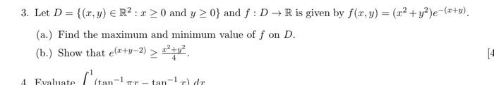 3 Let D X Y R X 0 And Y 0 And F D R Is Given By F X Y X Y E X Y A Find The Maximum And 1
