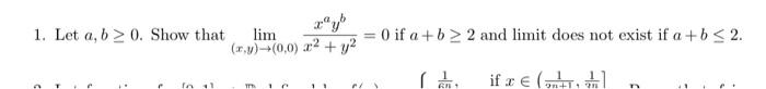 1 Let A B 20 Show That P In 11 Lim X Y 0 0 X Y 0 If A B 22 And Limit Does Not Exist If A B 2 I Rb 1