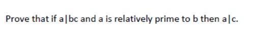 Prove That If A Bc And A Is Relatively Prime To B Then Alc 1