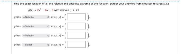Find The Exact Location Of All The Relative And Absolute Extrema Of The Function Order Your Answers From Smallest To L 1
