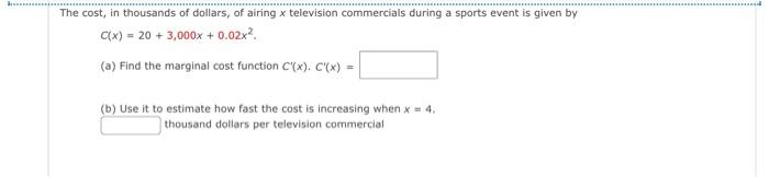 The Cost In Thousands Of Dollars Of Airing X Television Commercials During A Sports Event Is Given By C X 20 3 00 1