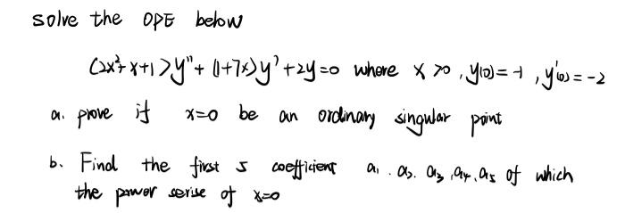 Solve The Ope Below X X 1 Y 1 7x3y 2y 0 Where X X0 Y 0 Y S 2 A Prove It X 0 Be An Ordinary Singula 1