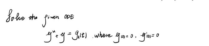 Solve The Given Ode G Y Gult Where Gus 0 Gios 0 0 1