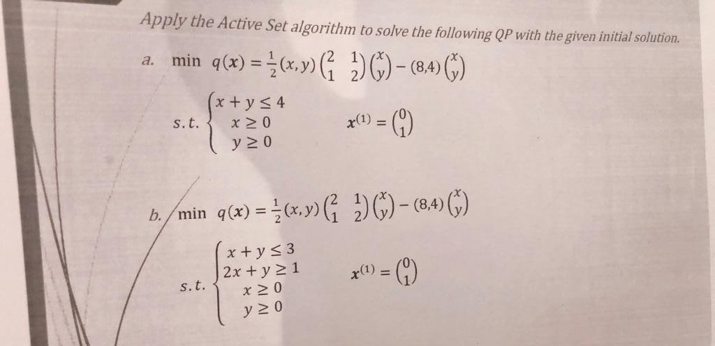 Apply The Active Set Algorithm To Solve The Following Qp With The Given Initial Solution Min Q X X Y 2 8 4 1