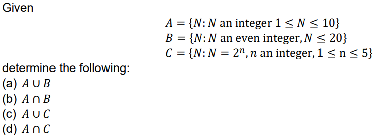 Given Determine The Following A Au B B An B C Auc D An C A N N An Integer 1 N 10 B N N An Even Int 1