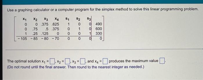 Use A Graphing Calculator Or A Computer Program For The Simplex Method To Solve This Linear Programming Problem X2 X3 X 1