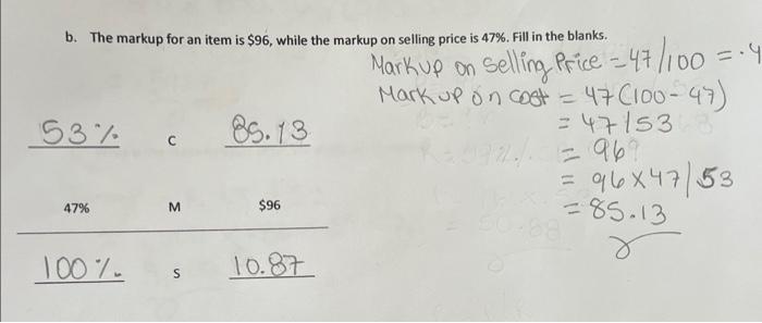B The Markup For An Item Is 96 While The Markup On Selling Price Is 47 Fill In The Blanks 53 47 100 M S 85 13 1