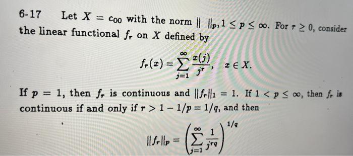 6 17 Let X Coo With The Norm P 1 P Co For R 0 Consider The Linear Functional F On X Defined By Fr 2 J T 1