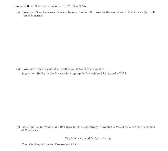Exercise 3 Let G Be A Group Of Order 52 7 19 23275 A Prove That G Contains Exactly One Subgroup Of Order 49 Prove 1