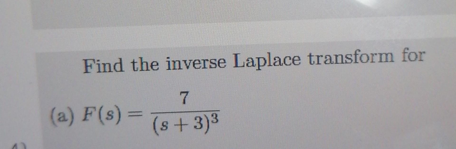 Find The Inverse Laplace Transform For 7 S 3 A F S 1