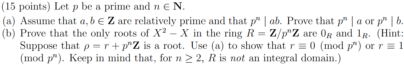 15 Points Let P Be A Prime And N E N A Assume That A B Z Are Relatively Prime And That Pn Ab Prove That P 1