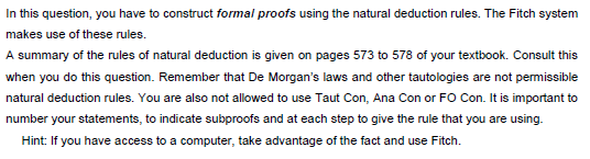 In This Question You Have To Construct Formal Proofs Using The Natural Deduction Rules The Fitch System Makes Use Of T 1