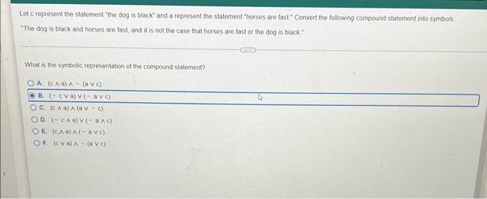 Let C Represent The Statement The Dog Is Black And A Represent The Statement Horses Are Fast Convert The Following Co 1