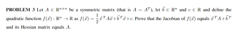 Problem 3 Let A Rxn Be A Symmetric Matrix That Is A At Let B R And C Er And Define The Quadratic Function F 7 1