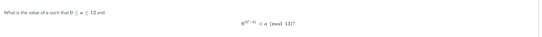 What Is The Value Of A Such That 0 A 12 And 6 6 6 A Mod 13 1