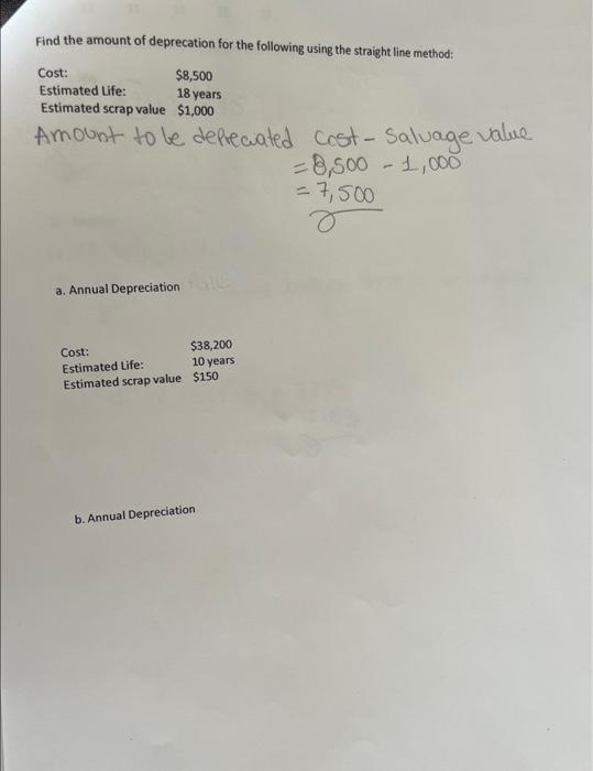 Find The Amount Of Deprecation For The Following Using The Straight Line Method Cost 8 500 Estimated Life 18 Years E 1