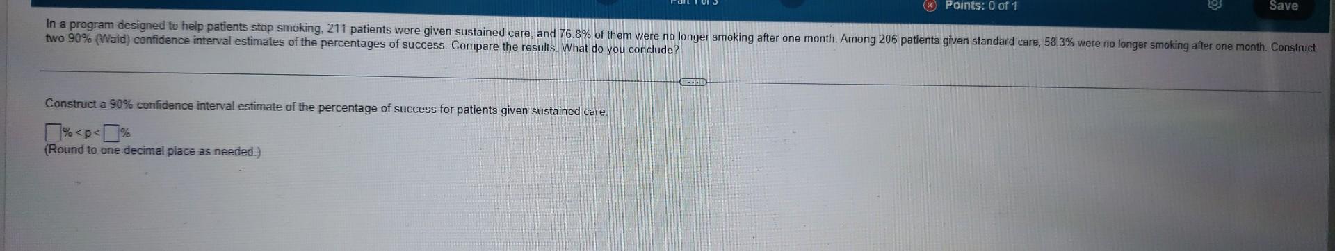 Construct A 90 Confidence Interval Estimate Of The Percentage Of Success For Patients Given Sustained Care P Roun 1
