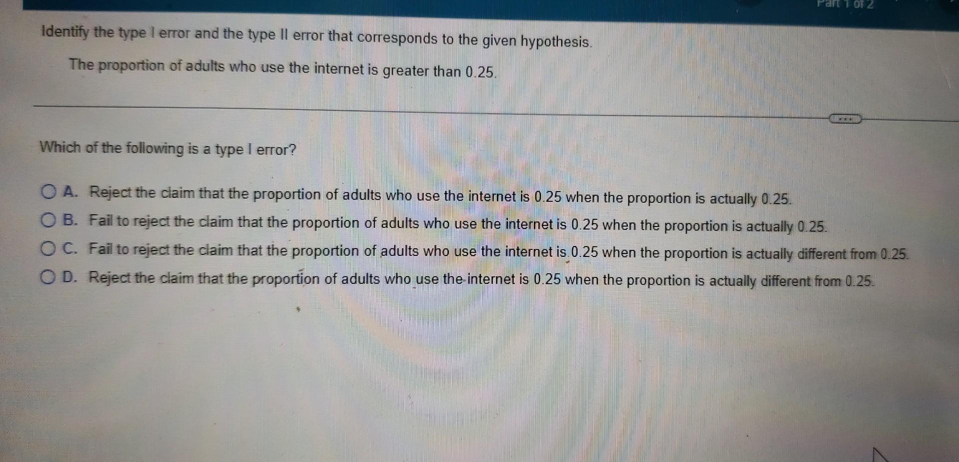 Identify The Type I Error And The Type Il Error That Corresponds To The Given Hypothesis The Proportion Of Adults Who U 1