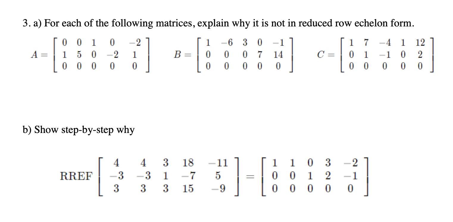 3 A For Each Of The Following Matrices Explain Why It Is Not In Reduced Row Echelon Form 00 1 0 2 6 30 1 5 0 2 00 1