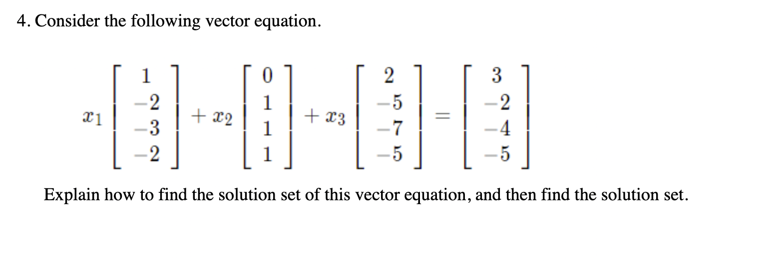 4 Consider The Following Vector Equation 0 1 0 1 Explain How To Find The Solution Set Of This Vector Equation And Th 1