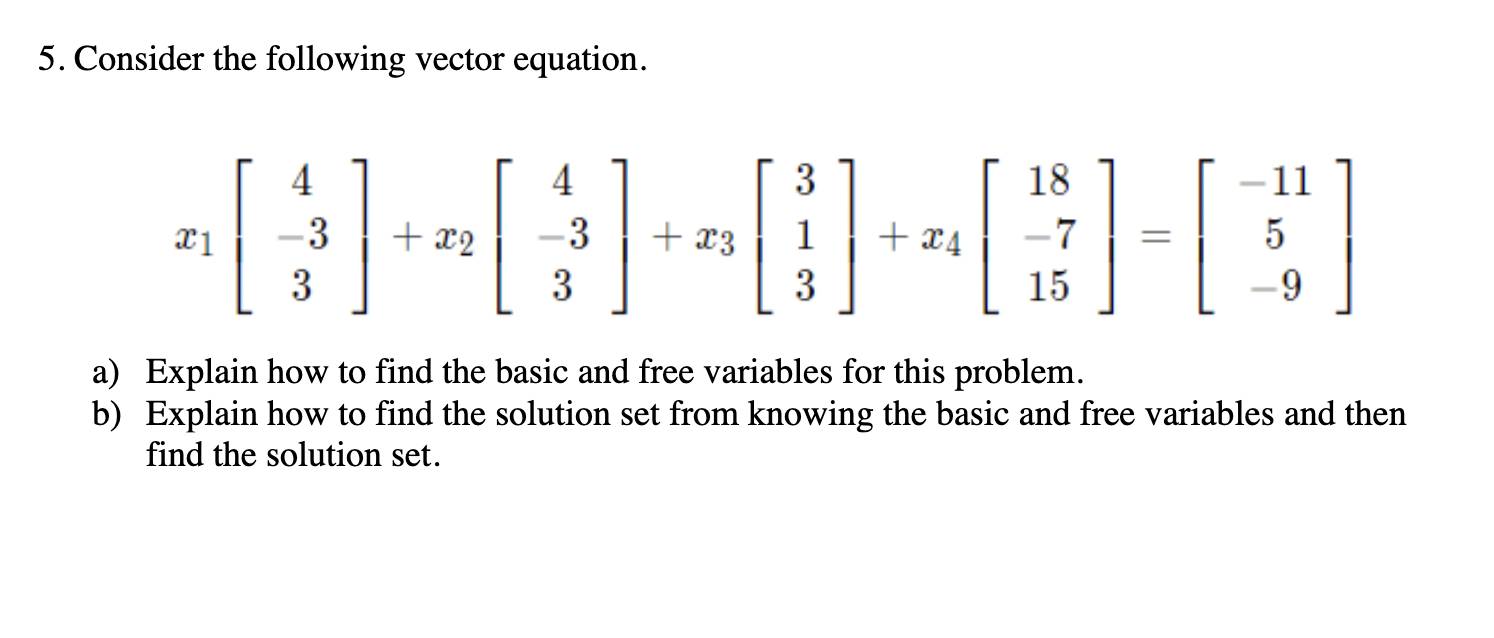 5 Consider The Following Vector Equation 3 Chehhchc 3 X3 3 X1 4 3 X2 3 4 3 X4 18 15 11 5 9 A Explain How To 1