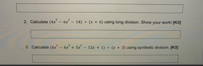 2 Calculate 4x 6x 14 X 6 Using Long Division Show Your Work K3 3 Calculate 6x 6x 5x 12x 1 1