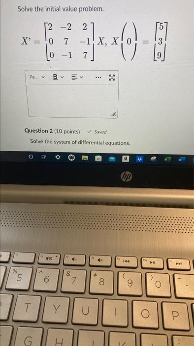 Solve The Initial Value Problem 2 2 2 X 0 7 5 Pa V T G A 40 00 6 1 7 Y Question 2 10 Points Saved Solve The Sy 1