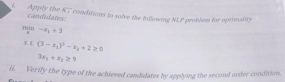 I Ii Apply The Kt Conditions To Solve The Following Nlp Problem For Optimality Candidates Min X 3 X S T 3 X 1