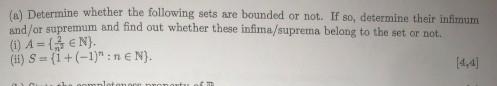 A Determine Whether The Following Sets Are Bounded Or Not If So Determine Their Infimum And Or Supremum And Find Out 1