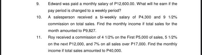 Edward Was Paid A Monthly Salary Of P12 600 00 What Will He Earn If The Pay Period Is Changed To A Weekly Period 10 A 1