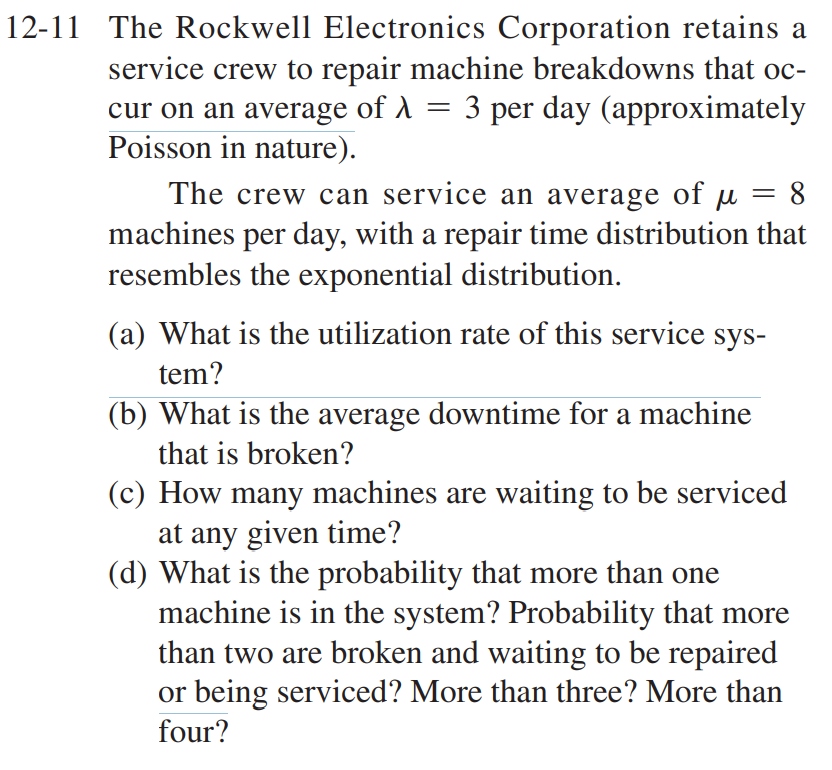12 11 The Rockwell Electronics Corporation Retains A Service Crew To Repair Machine Breakdowns That Oc Cur On An Aver 1