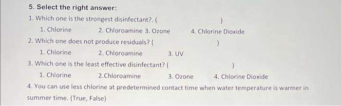 5 Select The Right Answer 1 Which One Is The Strongest Disinfectant 1 Chlorine 2 Chloroamine 3 Ozone 4 Chlor 1