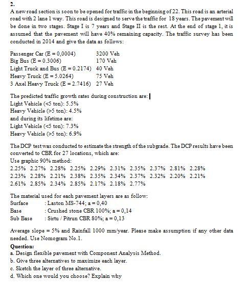 2 A New Road Section Is Soon To Be Opened For Traffic In The Beginning Of 22 This Road Is An Arterial Road With 2 Lane 1