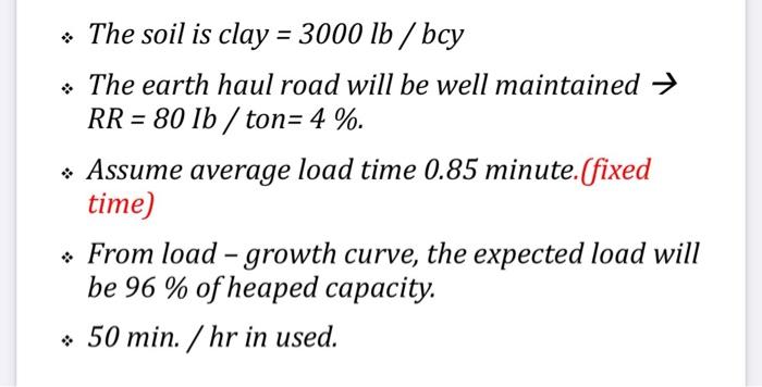 The Soil Is Clay 3000 Lb Bcy The Earth Haul Road Will Be Well Maintained Rr 80 Lb Ton 4 Assume Ave 1