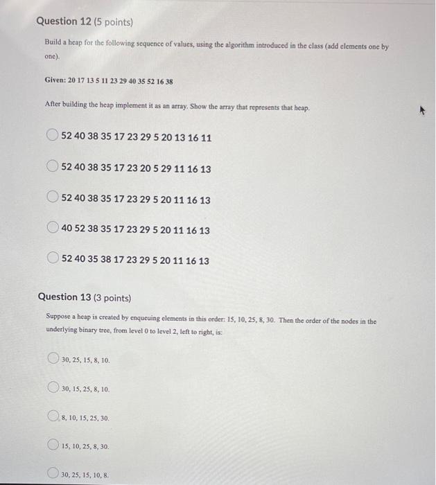 Question 12 5 Points Build A Heap For The Following Sequence Of Values Using The Algorithm Introduced In The Class A 1