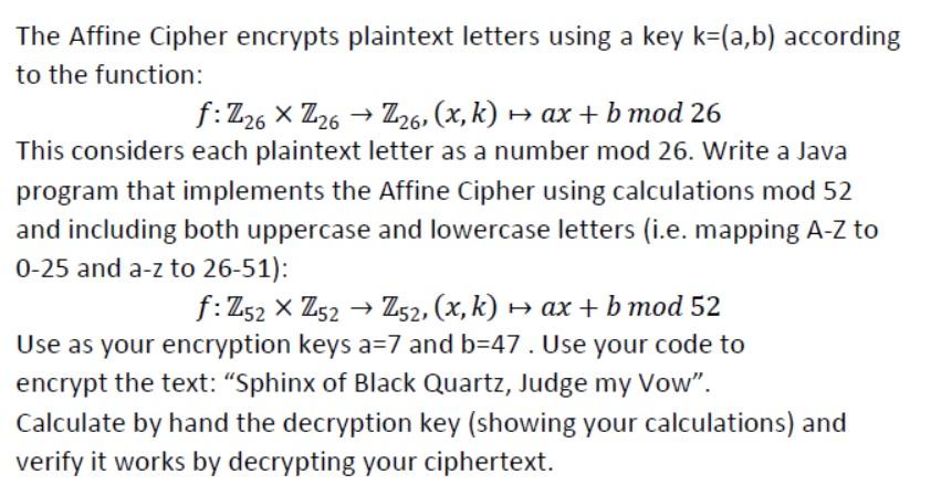 The Affine Cipher Encrypts Plaintext Letters Using A Key K A B According To The Function F Z26 Xz26 Z26 X K 1